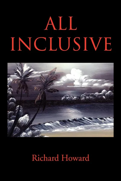 Обложка книги All Inclusive, Richard Howard