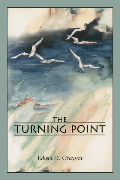 Обложка книги The Turning Point, Edwin D. Grayson