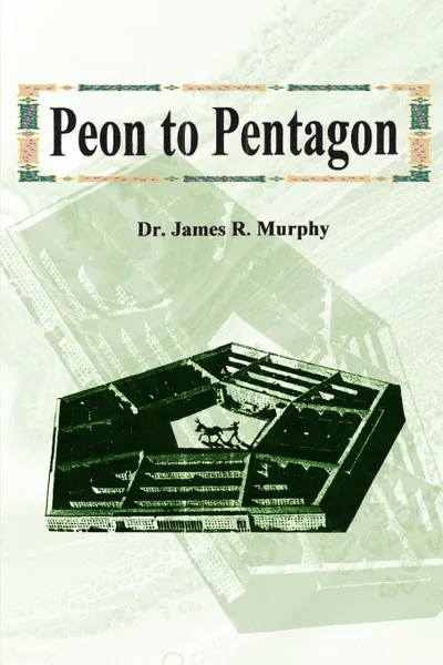 Обложка книги Peon to Pentagon, James R. Murphy