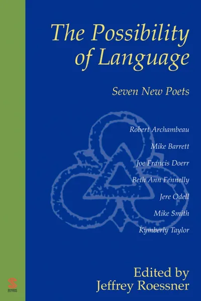 Обложка книги The Possibility of Language. Seven New Poets, Valerie Archambeau, Mike Barrett, Robert Thomas Archambeau