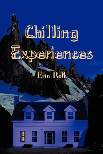 Обложка книги Chilling Experiences, Erin M. Roll