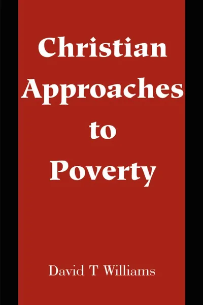 Обложка книги Christian Approaches to Poverty, David T. Williams