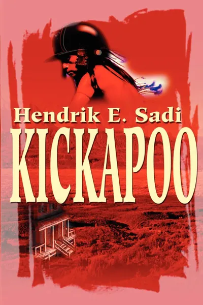 Обложка книги Kickapoo, Hendrik E. Sadi