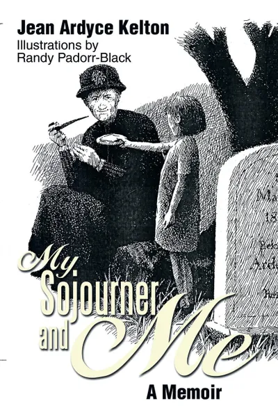 Обложка книги My Sojourner and Me, Jean Ardyce Kelton