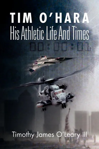 Обложка книги Tim O'Hara. His Athletic Life and Times, Timothy James III O'Leary