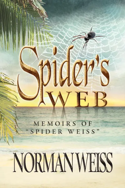 Обложка книги Spider's Web. Memoirs of Norman Spider Weiss, Norman Weiss