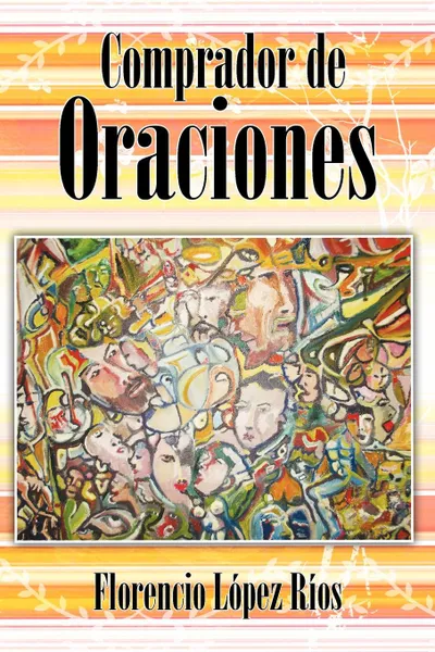 Обложка книги Comprador de Oraciones, Florencio L. R. Os, Florencio Lopez Rios