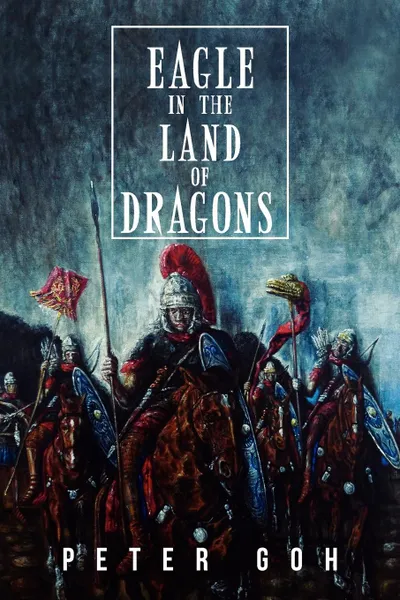 Обложка книги Eagle in the Land of Dragons, Peter Goh