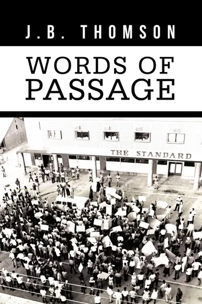 Обложка книги Words of Passage. A Journalist Looks Back, J. B. Thomson