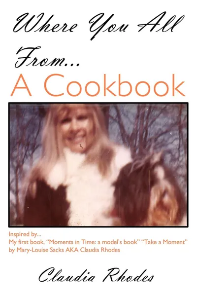 Обложка книги Where You All From... a Cookbook, Claudia Rhodes