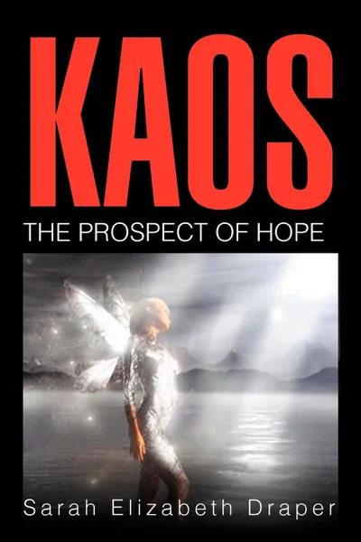 Обложка книги Kaos. The Prospect of Hope, Sarah Elizabeth Draper