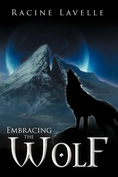 Обложка книги Embracing the Wolf, Racine Lavelle