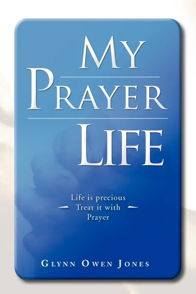 Обложка книги My Prayer Life, Glynn Owen Jones