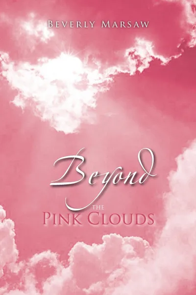 Обложка книги Beyond the Pink Clouds, Beverly Marsaw