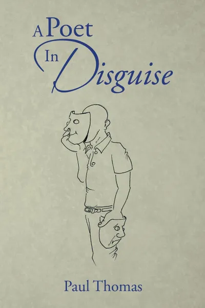 Обложка книги A Poet in Disguise, Paul Thomas