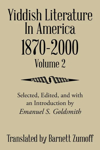 Обложка книги Yiddish Literature In America 1870-2000. Volume 2, Barnett Zumoff