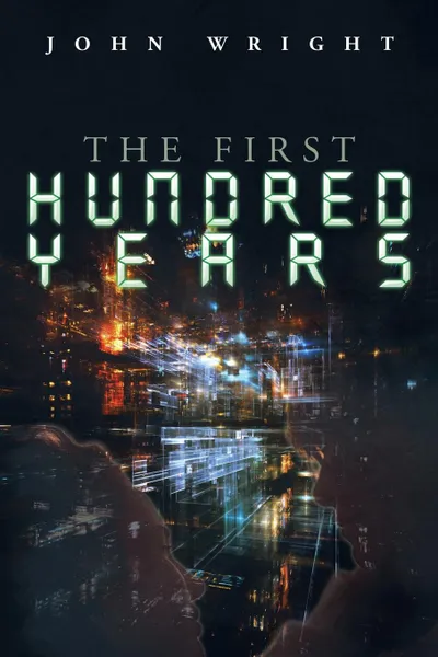 Обложка книги The First Hundred Years, John Wright