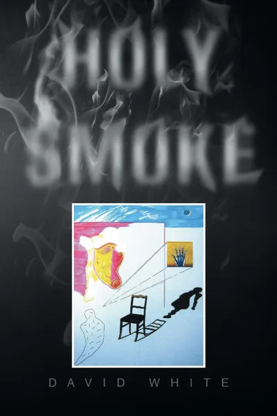 Обложка книги Holy Smoke, David White