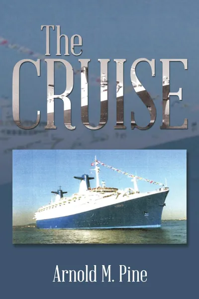 Обложка книги The Cruise, Arnold M. Pine