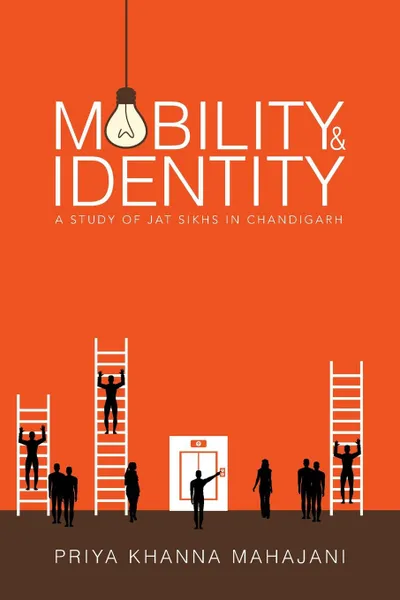 Обложка книги MOBILITY AND IDENTITY. A STUDY OF JAT SIKHS IN CHANDIGARH, Priya Khanna Mahajani