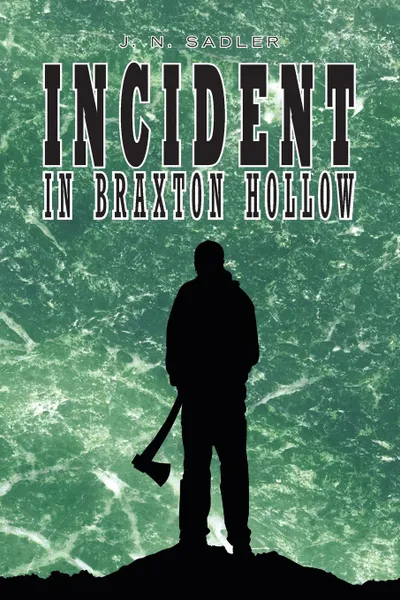 Обложка книги Incident in Braxton Hollow, J. N. Sadler