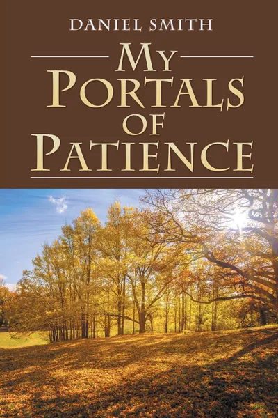 Обложка книги My Portals of Patience, DANIEL SMITH