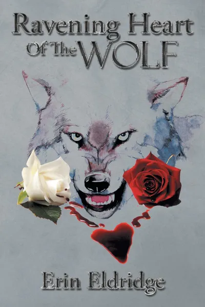 Обложка книги Ravening Heart Of The Wolf, Erin Eldridge