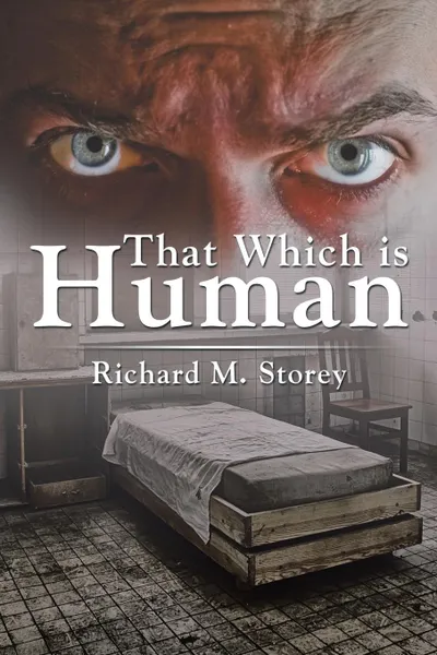 Обложка книги That Which is Human, Richard M. Storey