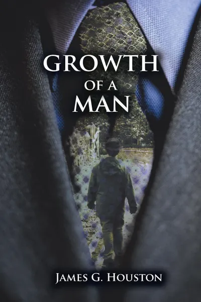 Обложка книги Growth of a Man, James G. Houston