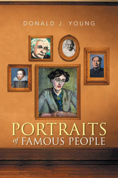 Обложка книги PORTRAITS OF FAMOUS PEOPLE, Donald J. Young