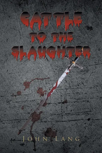 Обложка книги Cattle to the Slaughter, John Lang