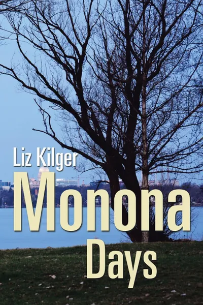 Обложка книги Monona Days, Liz Kilger