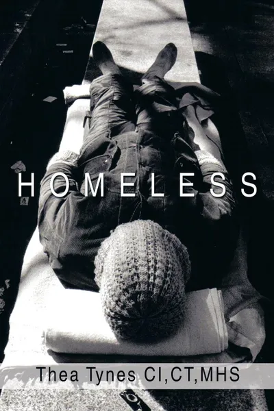 Обложка книги Homeless, Thea Tynes CI Ct Mhs