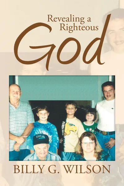 Обложка книги Revealing a Righteous God, Billy G. Wilson