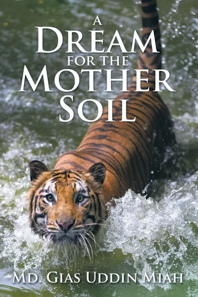 Обложка книги A Dream for the Mother Soil, MD Gias Uddin Miah