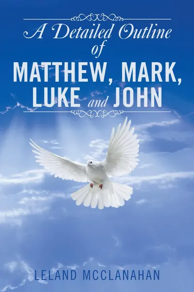 Обложка книги A Detailed Outline of Matthew, Mark, Luke and John, Leland McClanahan