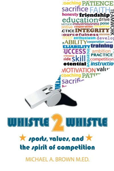 Обложка книги Whistle 2 Whistle, Michael A. Brown M. Ed