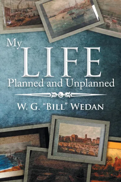 Обложка книги My Life Planned and Unplanned, W. G. 