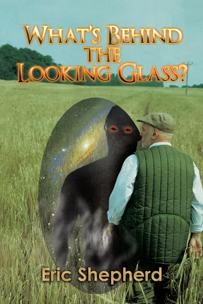 Обложка книги What's Behind the Looking Glass?, Eric Shepherd