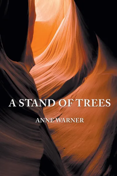 Обложка книги A Stand of Trees, Anne Warner