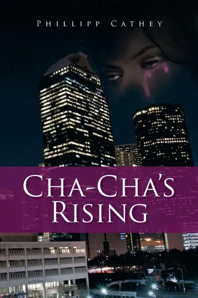 Обложка книги Cha Cha's Rising, Phillipp Cathey