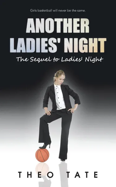 Обложка книги Another Ladies' Night. The Sequel to Ladies' Night, Theo Tate