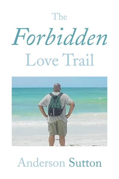 Обложка книги The Forbidden Love Trail, Anderson Sutton