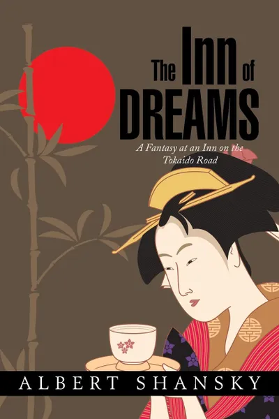 Обложка книги The Inn of Dreams. A Fantasy at an Inn on the Tokaido Road, Albert Shansky