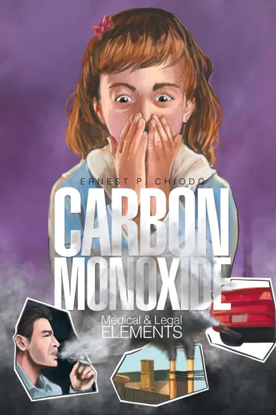 Обложка книги Carbon Monoxide. Medical and Legal Elements, Ernest P. Chiodo