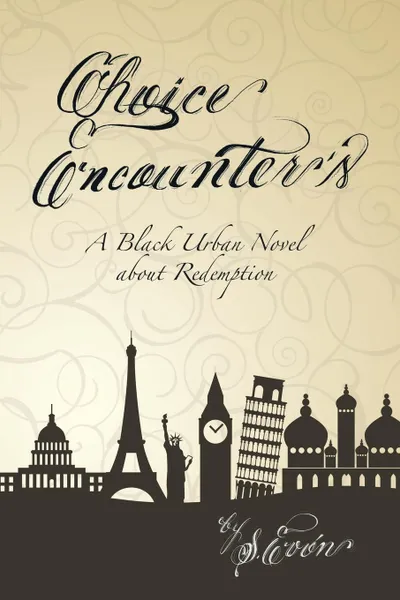 Обложка книги Choice Encounter's. A Black Urban Novel about Redemption, Sean E'Von Williams