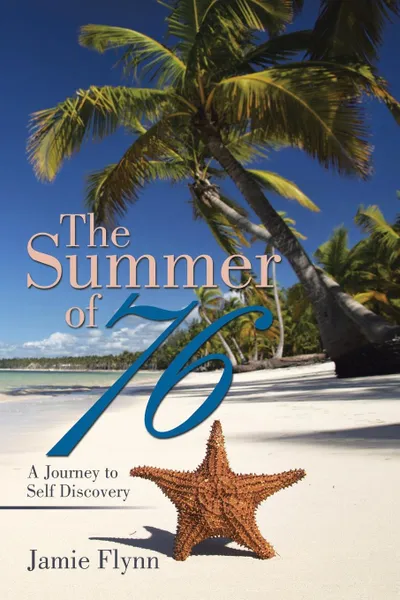 Обложка книги The Summer of 76. A Journey to Self Discovery, Jamie Flynn