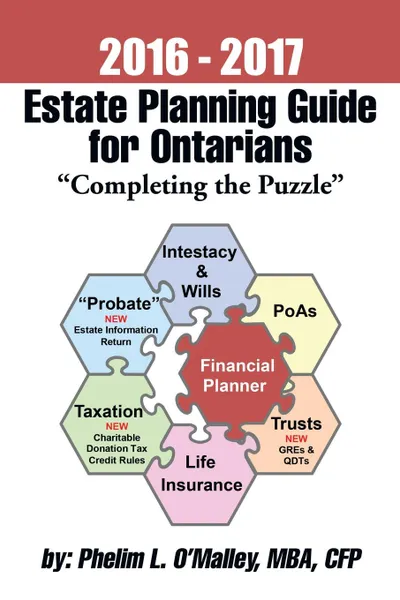 Обложка книги 2016 - 2017 Estate Planning Guide for Ontarians - .Completing the Puzzle., Cfp Phelim L. O'Malley Mba, Phelim L. O. Malley Mba Cfp