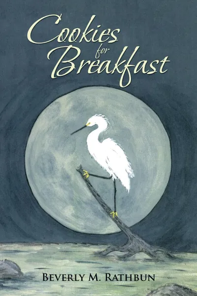 Обложка книги Cookies for Breakfast, Beverly M. Rathbun