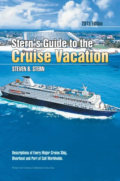 Обложка книги Stern's Guide to the Cruise Vacation. 2015 Edition, Steven B. Stern